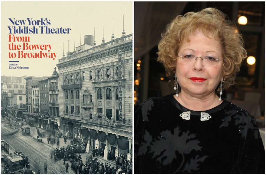 "New York's Yiddish Theater: From the Bowery to Broadway," by Edna Nahshon (