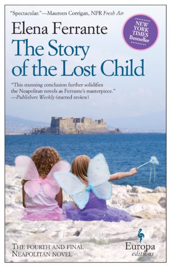 The fourth of Elena Ferrante's Neapolitan novels, "The Story of the Lost Child," translated by Goldstein. (Courtesy of Europa Editions)