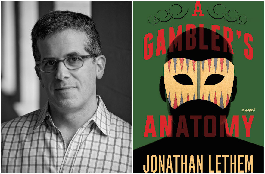 "A Gambler's Anatomy" by Jonathan Lethem (John Lucas/Doubleday)
