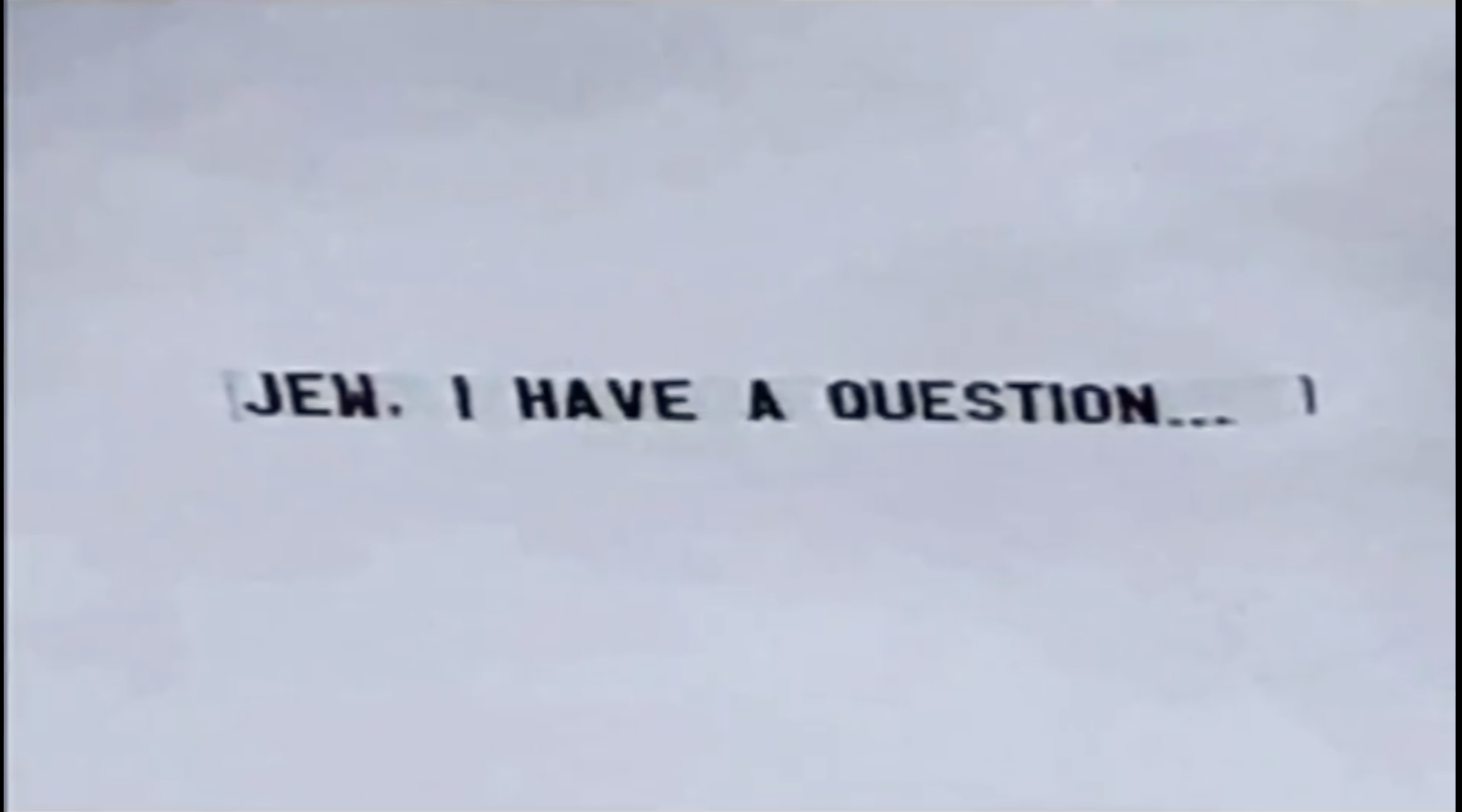 a banner reading, "jew i have a question."